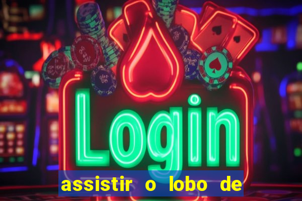 assistir o lobo de wall street